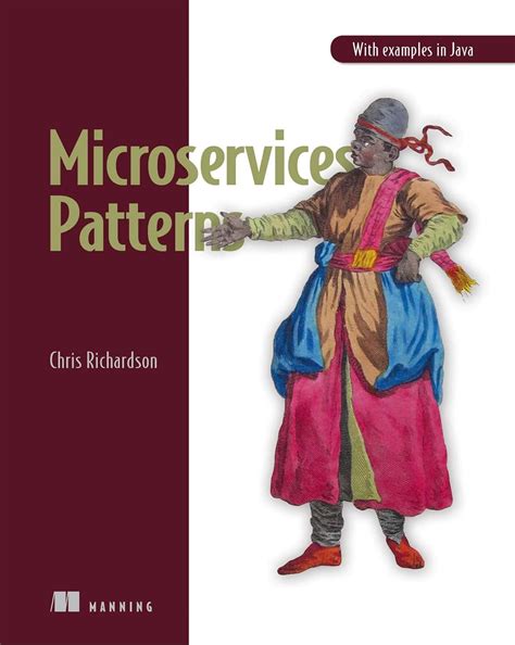 Microservice Patterns: With examples in Java : Richardson, Chris ...