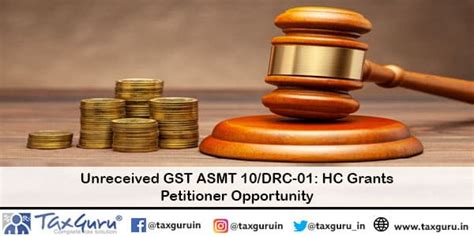 Unreceived GST ASMT 10/DRC-01: HC Grants Petitioner Opportunity
