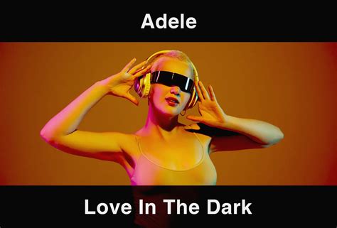 Adele - Love In The Dark Şarkı Sözleri Türkçe Çeviri (2026 Güncel) - EnglishCentral Blog