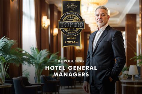 Top 100 Hotel General Managers of 2024: Luxury Leaders