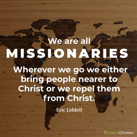 You are a missionary – Eric Liddell | Deeper Christian Quotes