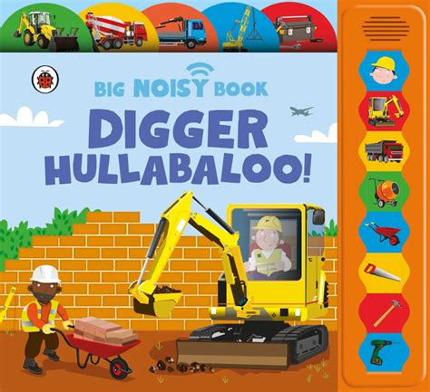 Digger Hullabaloo! Ladybird Big Noisy Book | Ganeri Anita | Oxford ...