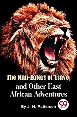Buy The Man -Eaters of Tsavo and Other East African Adventures Book ...