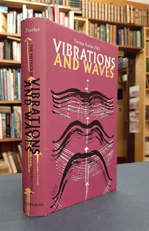 An Introduction to the Physics of Vibrations and Waves by Feather, Norman: Near Fine Hardcover ...