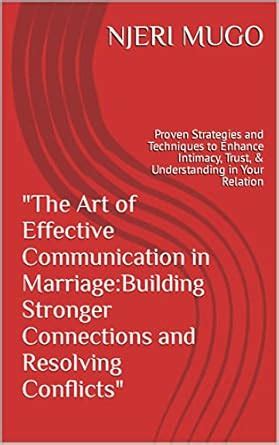 "The Art of Effective Communication in Marriage:Building Stronger ...
