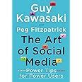 The Art of Social Media: Power Tips for Power Users : Kawasaki, Guy ...