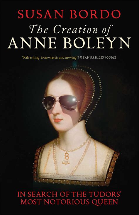 The Creation of Anne Boleyn eBook by Susan Bordo | Official Publisher ...