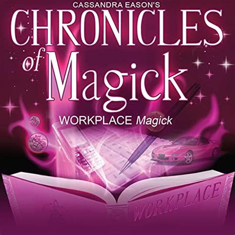 Chronicles of Magick: Workplace Magick (Audio Download): Cassandra ...