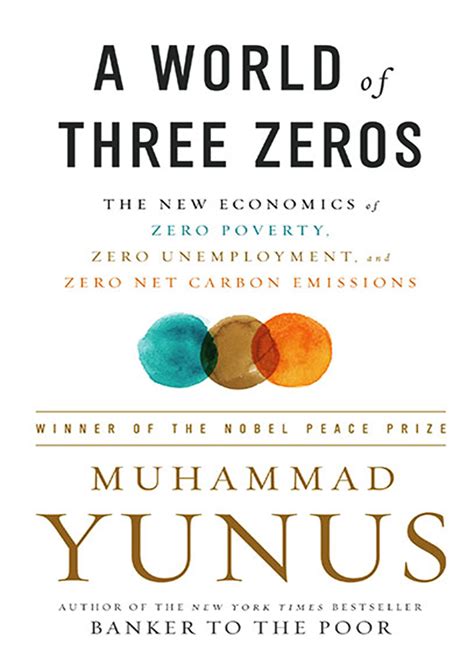 A World of Three Zeros: The New Economics of Zero Poverty, Zero Unemployment, and Zero Net ...