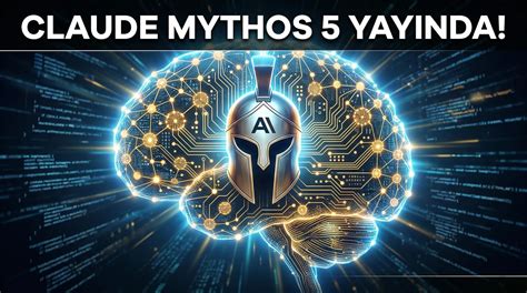 Claude Mythos 5 Tanıtıldı! 10 Trilyon Parametreli Dev AI | MMP Ajans