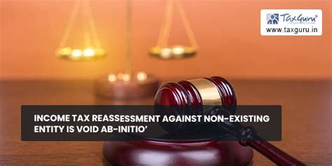 Income Tax Reassessment against Non-Existing Entity is void ab-initio’