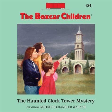 The Haunted Clock Tower Mystery: The Boxcar Children Mysteries, Book 84 ...
