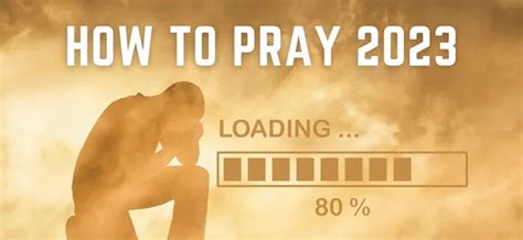 HOW TO PRAY IN 2023 - EXAMPLES FROM LIFE AND THE BIBLE