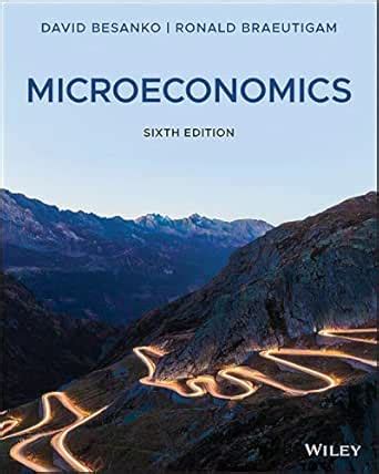 Microeconomics eBook : Besanko, David, Braeutigam, Ronald: Amazon.in ...