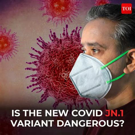 Decoding JN.1: COVID's Subtle Threat - Times of India