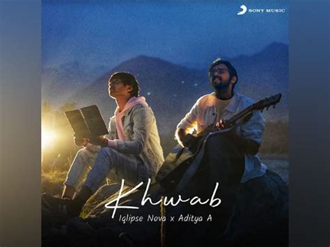 Khwab, a dream collab between Indie stars Aditya A and Iqlipse Nova