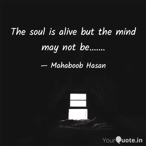 The soul is alive but the... | Quotes & Writings by Mahaboob Hasan ...