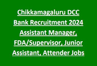 Chikkamagaluru DCC Bank Recruitment 2024 Assistant Manager, FDA ...
