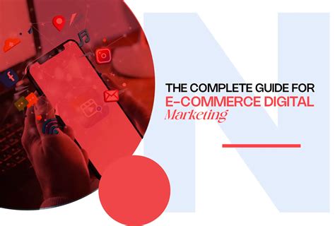 Ecommerce Marketing: The Complete Guide for E-commerce Digital Marketing