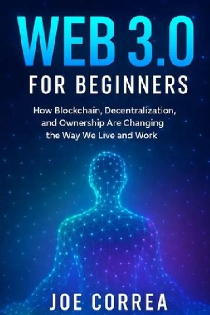 Web 3.0 for Beginners: How Blockchain, Decentralization, and Ownership ...