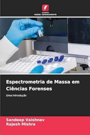 Buy Espectrometria de Massa em Ciências Forenses Book Online at Low ...