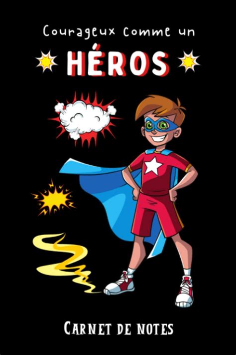 Buy Courageux comme un héros Carnet de Notes: Cahier de héros pour ...