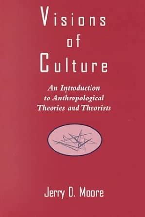 Buy Visions of Culture: An Introduction to Anthropological Theories and ...