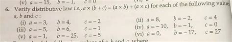 verify distributive law i.e, a×(b+c)= (a×b) + (a×c) for each of the ...