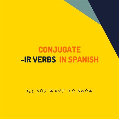 Conjugate Spanish IR verbs - Full guide to Spanish -IR verbs