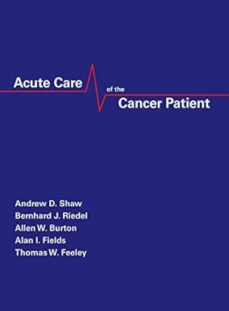 Acute Care of the Cancer Patient eBook : Shaw, Andrew, Riedel, Bernhard ...