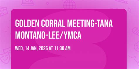 Golden Corral Meeting-Tana Montano-Lee/YMCA, Golden Corral Buffet ...