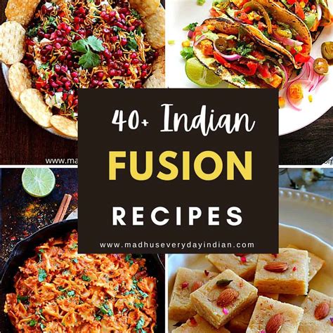 40+ Indian Fusion Recipes (Vegetarian) - Madhu's Everyday Indian