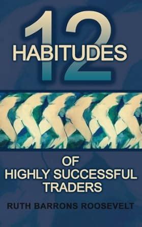 Twelve Habitudes of Highly Successful Traders : Amazon.in: Books