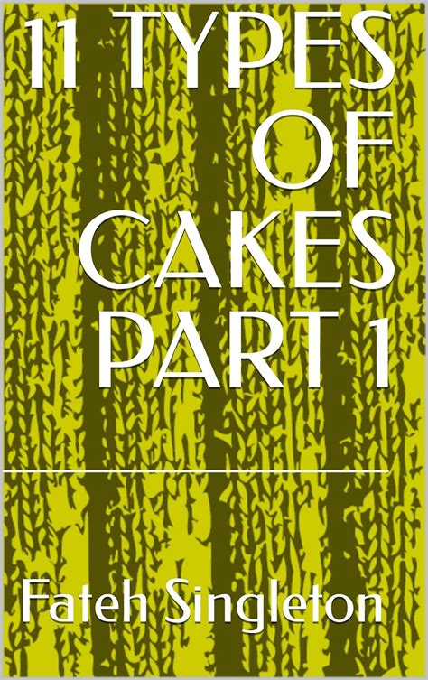 11 TYPES OF CAKES PART 1 eBook : Singleton, Fateh : Amazon.in: Kindle Store