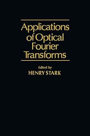 Application of Optical Fourier Transforms eBook : Stark, Henry, Stark ...