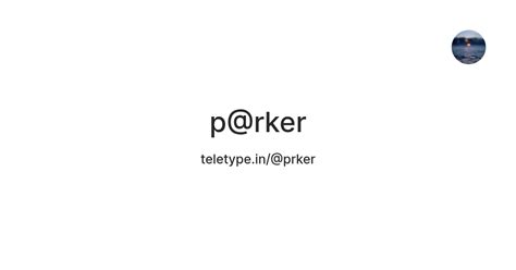 p@rker — Teletype