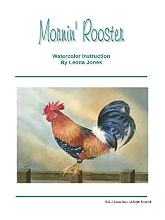 Mornin Rooster: Watercolor Tutorial (Watercolor Tutorials Book 12 ...