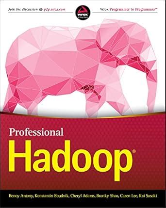 Professional Hadoop eBook : Antony, Benoy, Boudnik, Konstantin, Adams ...