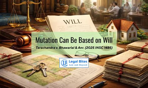 Revenue Authorities Can Mutate Property Records Based on a Will, Holds ...