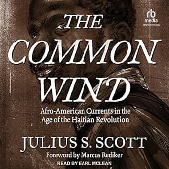 The Common Wind: Afro-American Currents in the Age of the Haitian ...