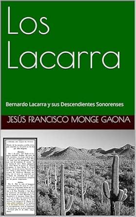 Los Lacarra: Bernardo Lacarra y sus Descendientes Sonorenses (Apellidos ...