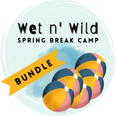 Wet n' Wild Spring Break Camp: BUNDLE - WonderHere