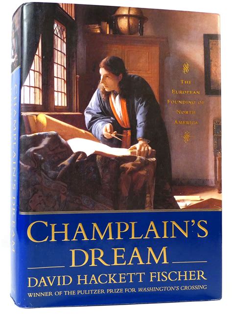 CHAMPLAIN'S DREAM | David Hackett Fischer | First Edition; First Printing