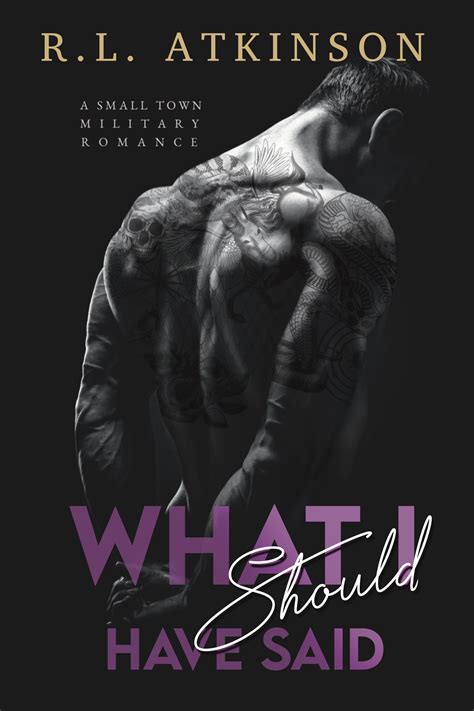 What I Should Have Said (Anchors and Eagles #1) by R.L. Atkinson ...