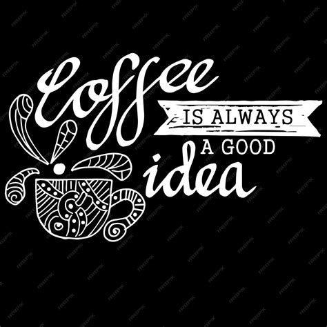 Le café est toujours une bonne idée, citations doodle | Vecteur Premium
