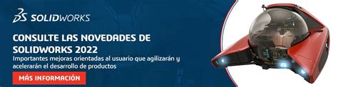 SOLIDWORKS 2022: mejore la eficiencia y la colaboración