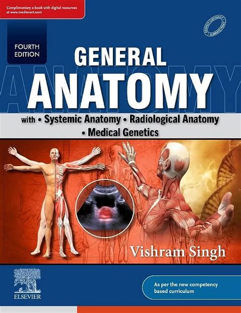 VISHRAM SINGH. General Anatomy with Systemic Anatomy, Radiological Ana ...