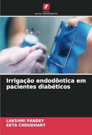 Buy Irrigação endodôntica em pacientes diabéticos Book Online at Low ...