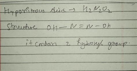 The number of hydroxyl groups in hyponitrous acid is - Brainly.in