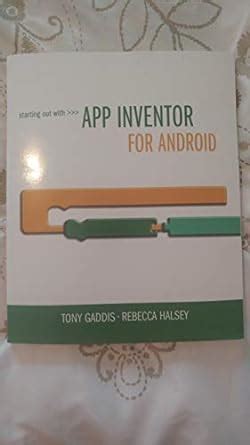 Starting Out With App Inventor for Android : Gaddis, Tony, Halsey ...